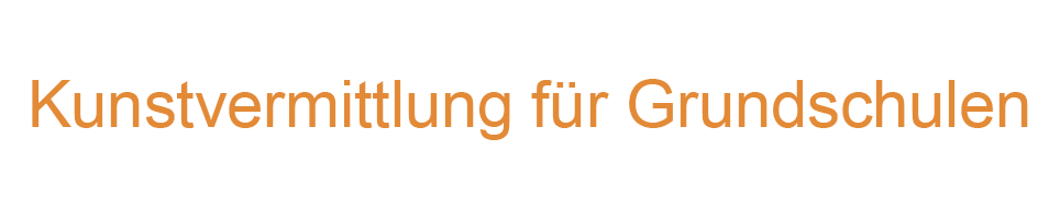 Kunstvermittlung Grundschulen