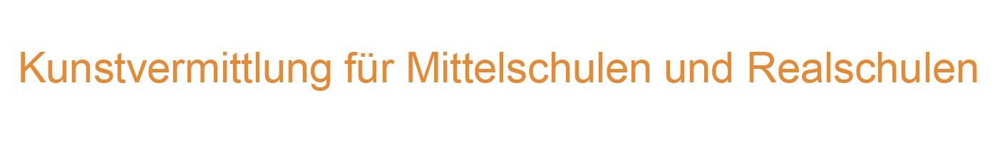 Kunstvermittlung Mittel- und Realschulen